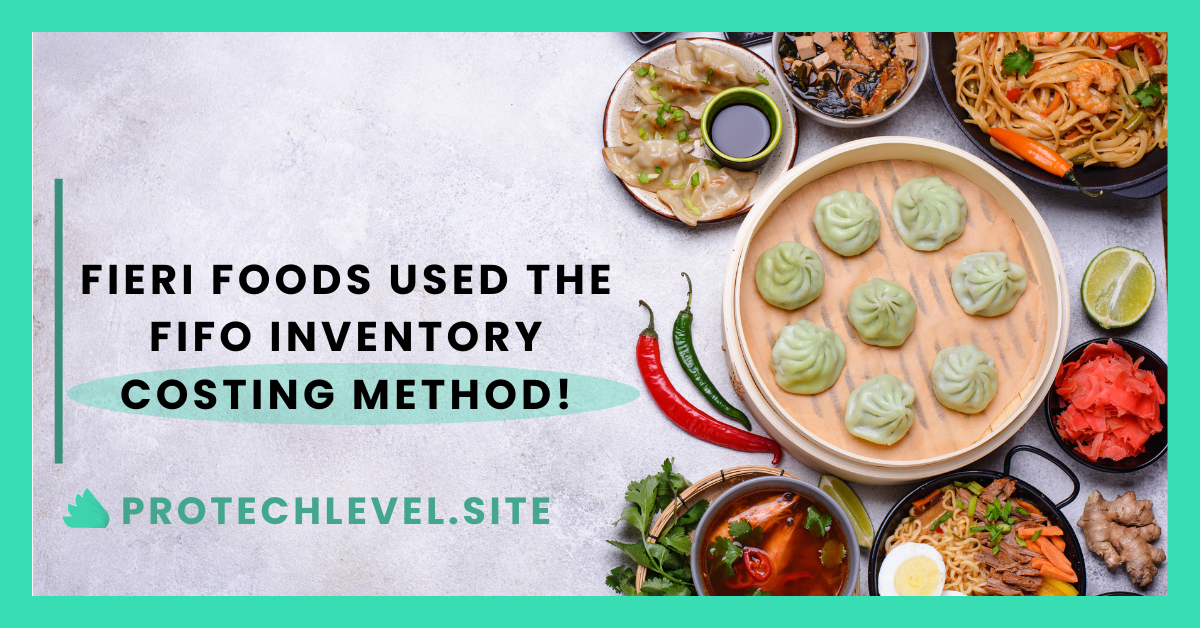 fieri foods used the fifo inventory costing method